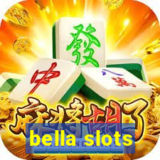 bella slots